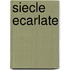Siecle Ecarlate