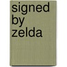 Signed by Zelda door Kate Feiffer