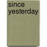 Since Yesterday door Richard Allen