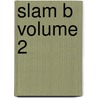 Slam B Volume 2 by Diana Köhle