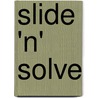 Slide 'n' Solve door Karen Seberg
