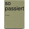 So passiert ... by Lothar Frank