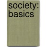 Society: Basics by -. -. Pearson Education