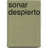 Sonar Despierto
