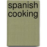 Spanish Cooking door Miguel Maestre