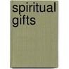 Spiritual Gifts door Sam Storms