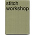 Stitch Workshop