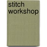 Stitch Workshop door Button Magazine