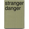 Stranger Danger door Jeff Aden