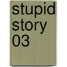 Stupid Story 03 by Anna Hollmann