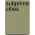 Subprime Cities