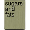 Sugars and Fats door Mari C. Schuh