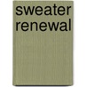 Sweater Renewal door Sharon Franco Rothschild