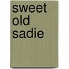 Sweet Old Sadie door Joyce May Miller