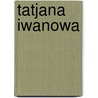 Tatjana Iwanowa door Hans P. Richter