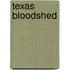 Texas Bloodshed
