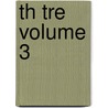 Th Tre Volume 3 door Ll