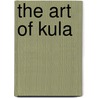 The Art of Kula door Shirley F. Campbell