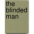 The Blinded Man