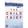 The Child Thief door Dan Smith