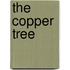 The Copper Tree
