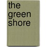 The Green Shore door Natalie Bakopoulos