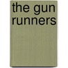 The Gun Runners door Mr Paul Green