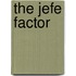 The Jefe Factor