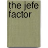 The Jefe Factor door Ron Bernard