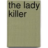 The Lady Killer door Tony Malo