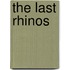 The Last Rhinos