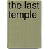 The Last Temple