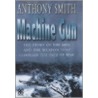 The Machine Gun by Anthony Smith
