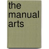 The Manual Arts door Charles A. B 1864 Bennett