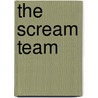 The Scream Team door Roger Hurn