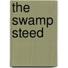 The Swamp Steed door Dennis Hannigan