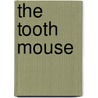 The Tooth Mouse door Susan Hood