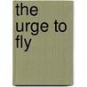 The Urge To Fly by Don Robertson