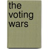 The Voting Wars door Richard L. Hasen