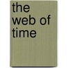 The Web of Time door Robert E. (Robert Edward) Knowles