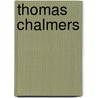 Thomas Chalmers by Walker Norman L *