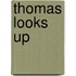Thomas Looks Up