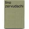 Tino Zervudachi by Tino Zervudachi