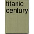 Titanic Century