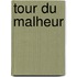 Tour Du Malheur