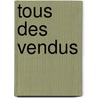 Tous Des Vendus door D. Tracy