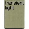 Transient Light by Steven Ross Smith