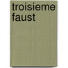 Troisieme Faust door Marc Petit