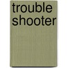 Trouble Shooter door Jackson Cole