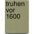 Truhen vor 1600